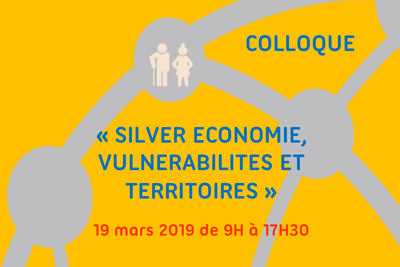 Colloque "Siver économie, vulnérabilités et territoires" | 19 mars 2019 de 9h à 17h30